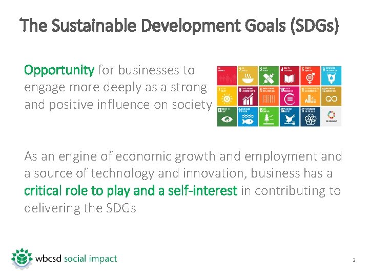The Sustainable Development Goals (SDGs) Opportunity for businesses to engage more deeply as a