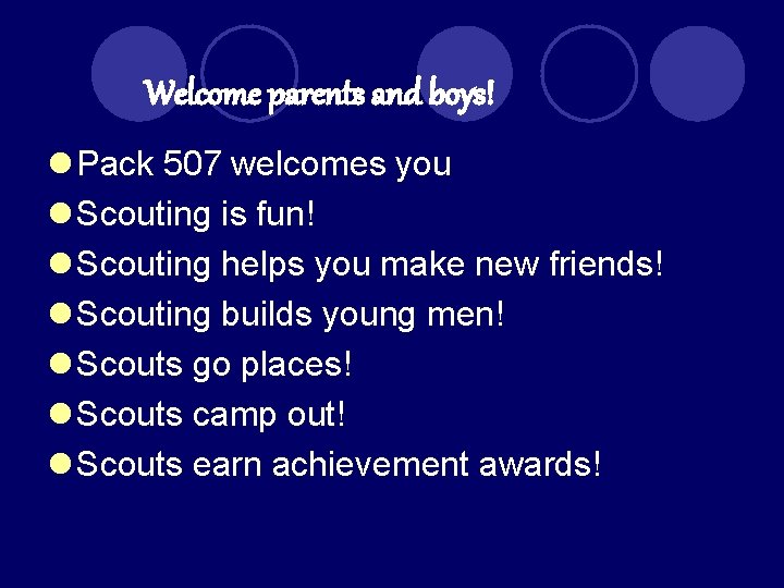 Welcome parents and boys! l Pack 507 welcomes you l Scouting is fun! l