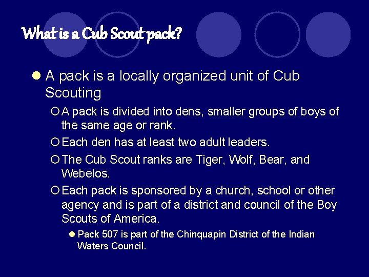 What is a Cub Scout pack? l A pack is a locally organized unit