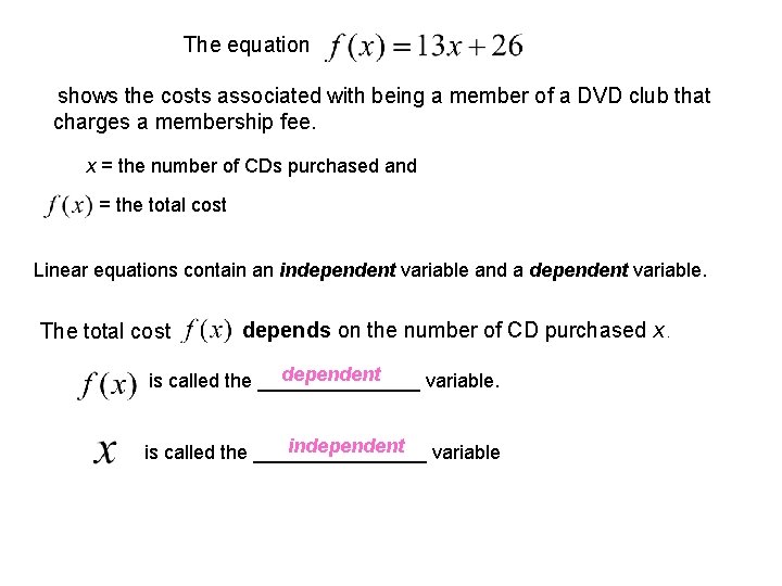 The equation shows the costs associated with being a member of a DVD club