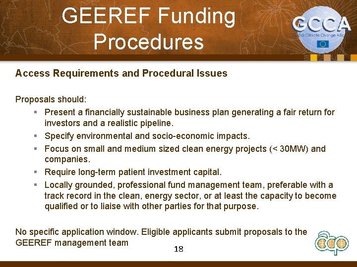 GEEREF Funding Procedures Access Requirements and Procedural Issues Proposals should: § Present a financially