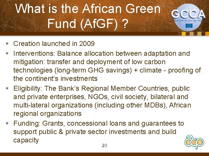 What is the African Green Fund (Af. GF) ? § Creation launched in 2009