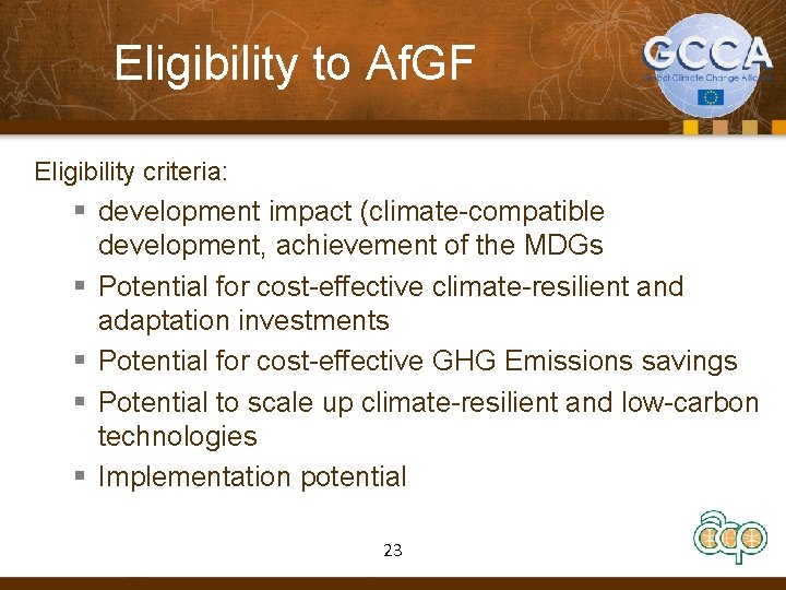 Eligibility to Af. GF Eligibility criteria: § development impact (climate-compatible development, achievement of the