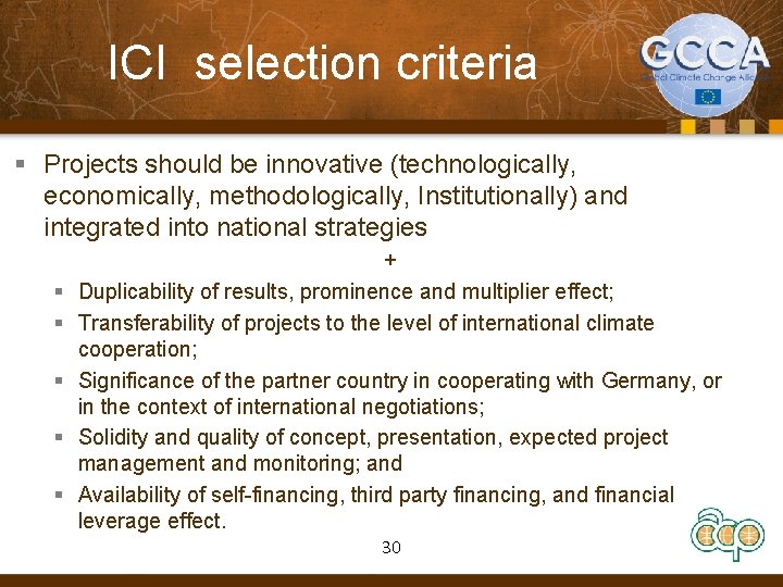 ICI selection criteria § Projects should be innovative (technologically, economically, methodologically, Institutionally) and integrated