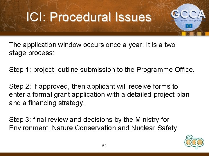 ICI: Procedural Issues The application window occurs once a year. It is a two