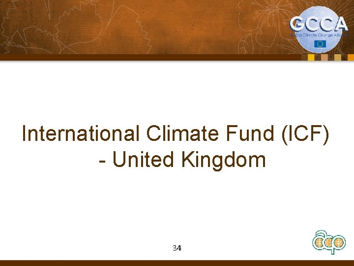 International Climate Fund (ICF) - United Kingdom 34 