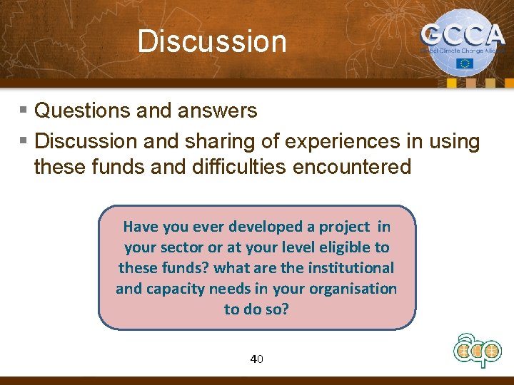 Discussion § Questions and answers § Discussion and sharing of experiences in using these