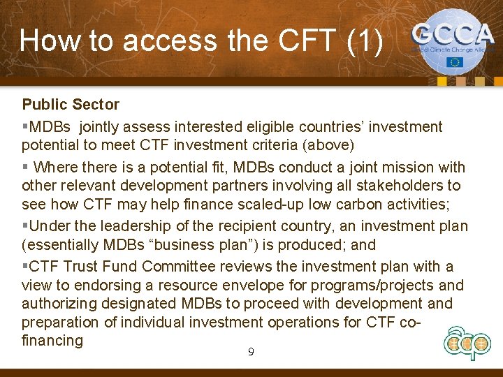 How to access the CFT (1) Public Sector §MDBs jointly assess interested eligible countries’