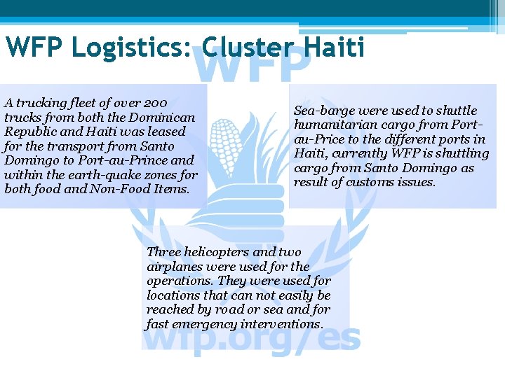 WFP Logistics: Cluster Haiti A trucking fleet of over 200 trucks from both the