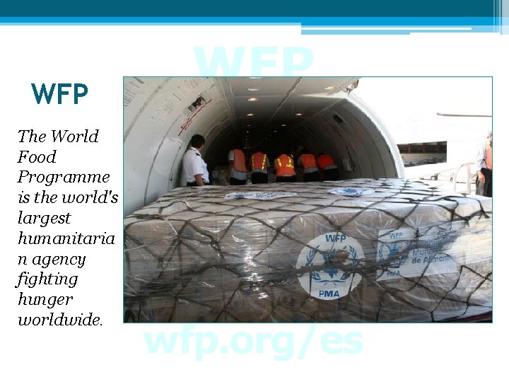 WFP The World Food Programme is the world's largest humanitaria n agency fighting hunger