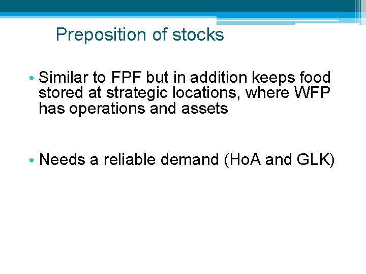 Preposition of stocks • Similar to FPF but in addition keeps food stored at