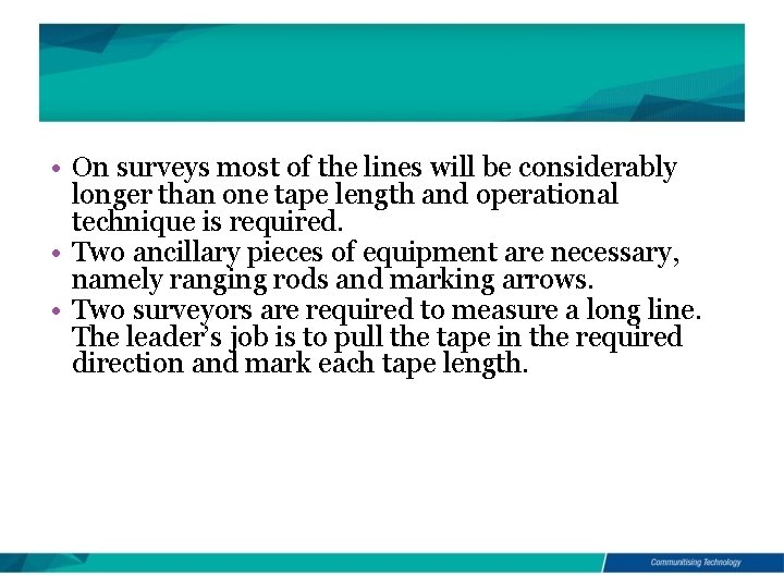  • On surveys most of the lines will be considerably longer than one