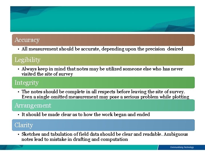 Accuracy • All measurement should be accurate, depending upon the precision desired Legibility •