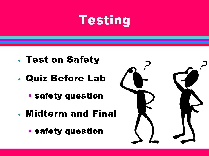 Testing • Test on Safety • Quiz Before Lab • safety question • Midterm