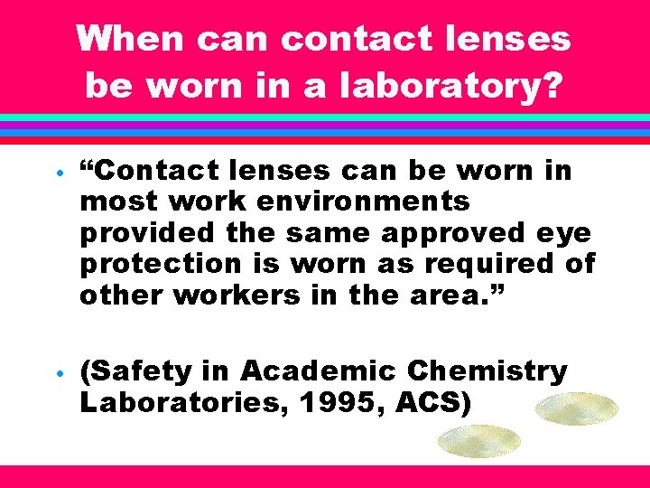 When can contact lenses be worn in a laboratory? • “Contact lenses can be