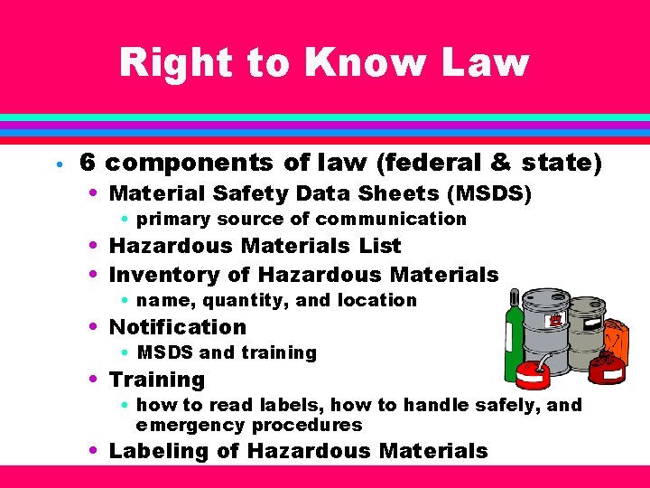 Right to Know Law • 6 components of law (federal & state) • Material