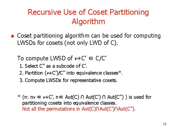 Recursive Use of Coset Partitioning Algorithm u Coset partitioning algorithm can be used for