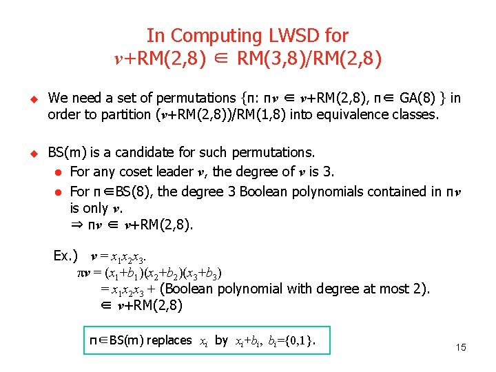 In Computing LWSD for v+RM(2, 8) ∈ RM(3, 8)/RM(2, 8) u We need a