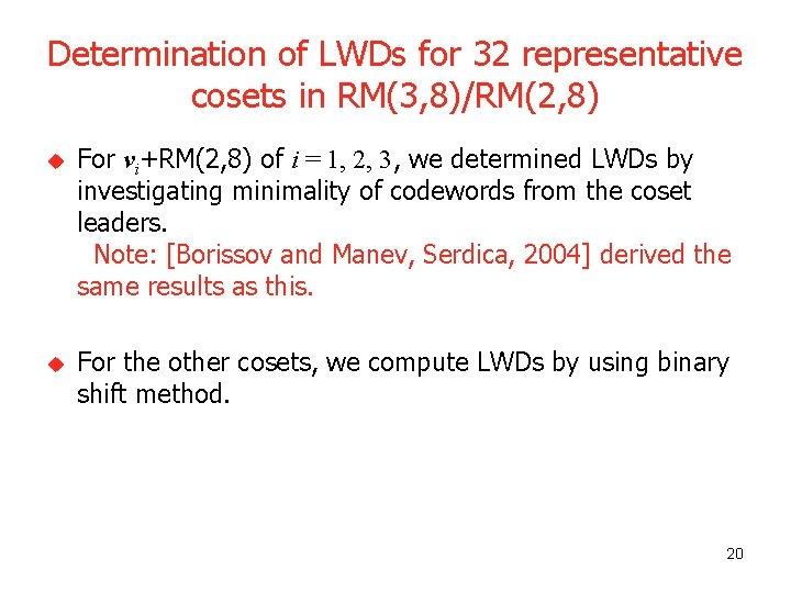 Determination of LWDs for 32 representative cosets in RM(3, 8)/RM(2, 8) u For vi+RM(2,