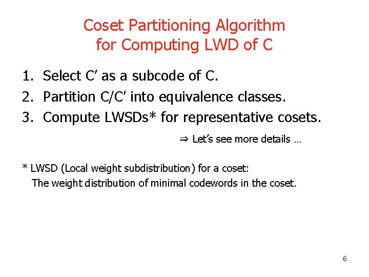 Coset Partitioning Algorithm for Computing LWD of C 1. Select C’ as a subcode