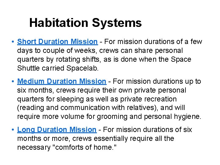 Habitation Systems • Short Duration Mission - For mission durations of a few days