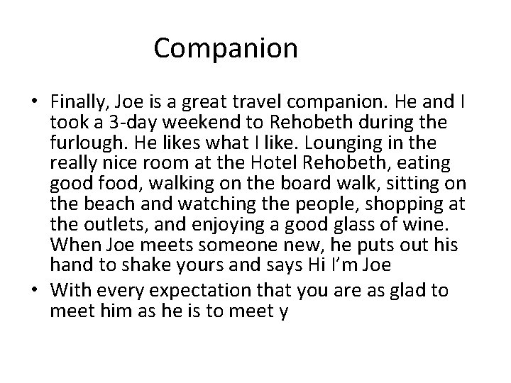 Companion • Finally, Joe is a great travel companion. He and I took a