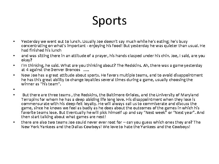 Sports • • Yesterday we went out to lunch. Usually Joe doesn't say much