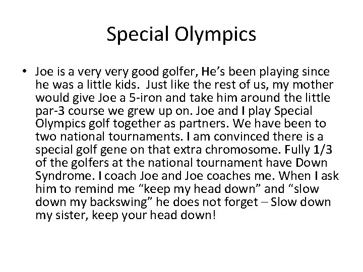 Special Olympics • Joe is a very good golfer, He’s been playing since he