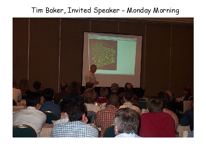 Tim Baker, Invited Speaker - Monday Morning 
