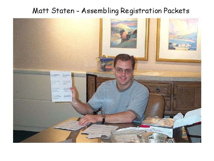 Matt Staten - Assembling Registration Packets 