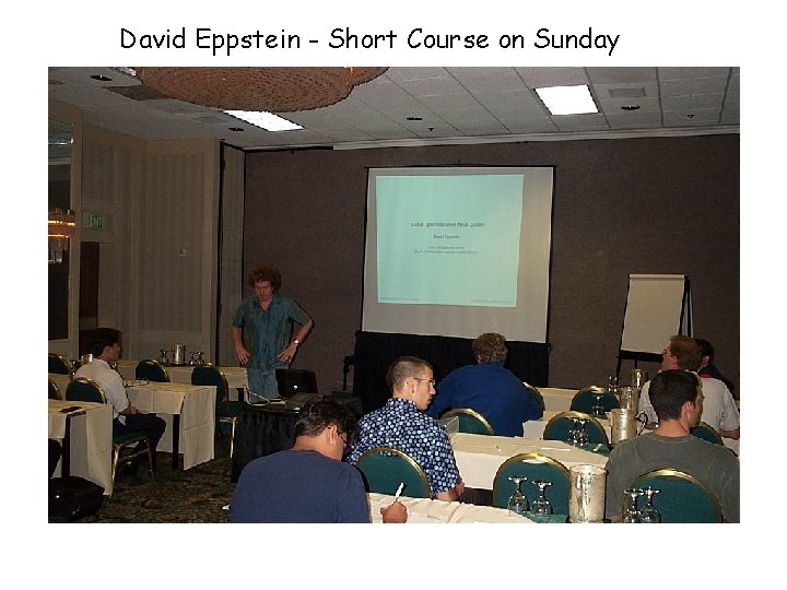 David Eppstein - Short Course on Sunday 
