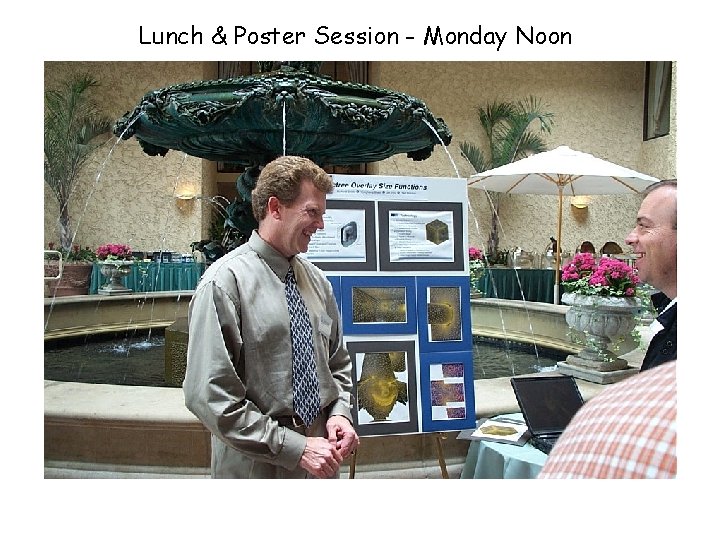 Lunch & Poster Session - Monday Noon 