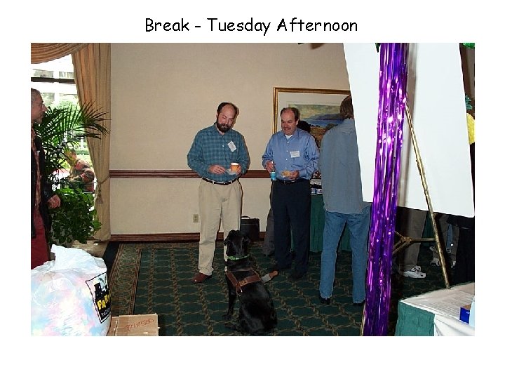 Break - Tuesday Afternoon 