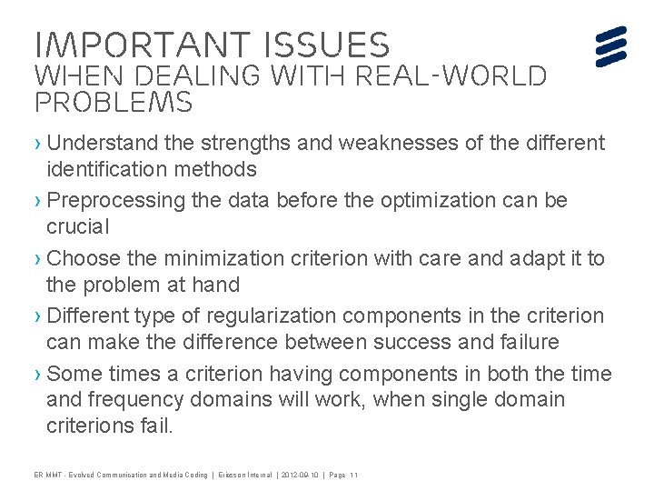 Important issues when dealing with real-world problems › Understand the strengths and weaknesses of