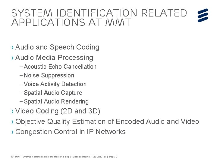 System Identification Related Applications at MMT › Audio and Speech Coding › Audio Media