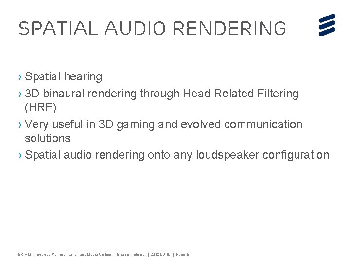 Spatial Audio Rendering › Spatial hearing › 3 D binaural rendering through Head Related