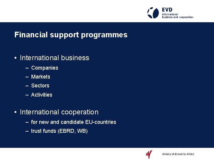 Financial support programmes • International business – Companies – Markets – Sectors – Activities
