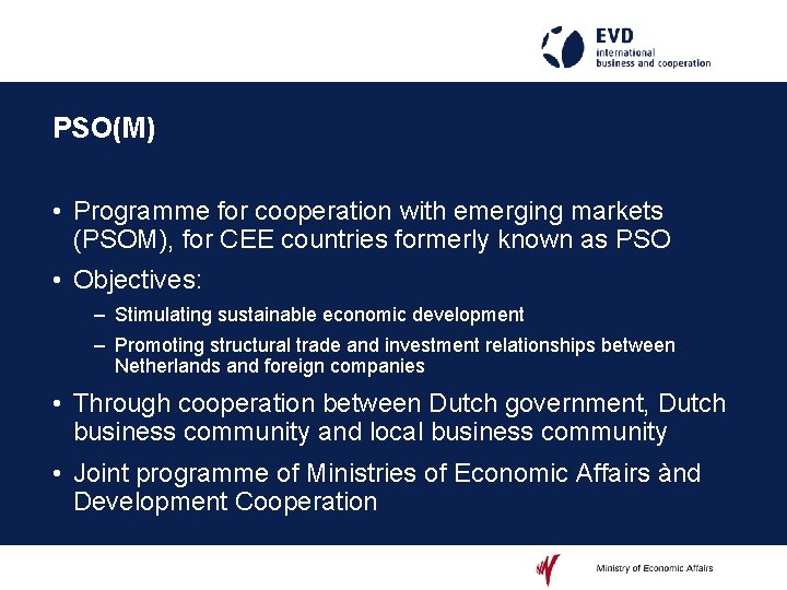 PSO(M) • Programme for cooperation with emerging markets (PSOM), for CEE countries formerly known