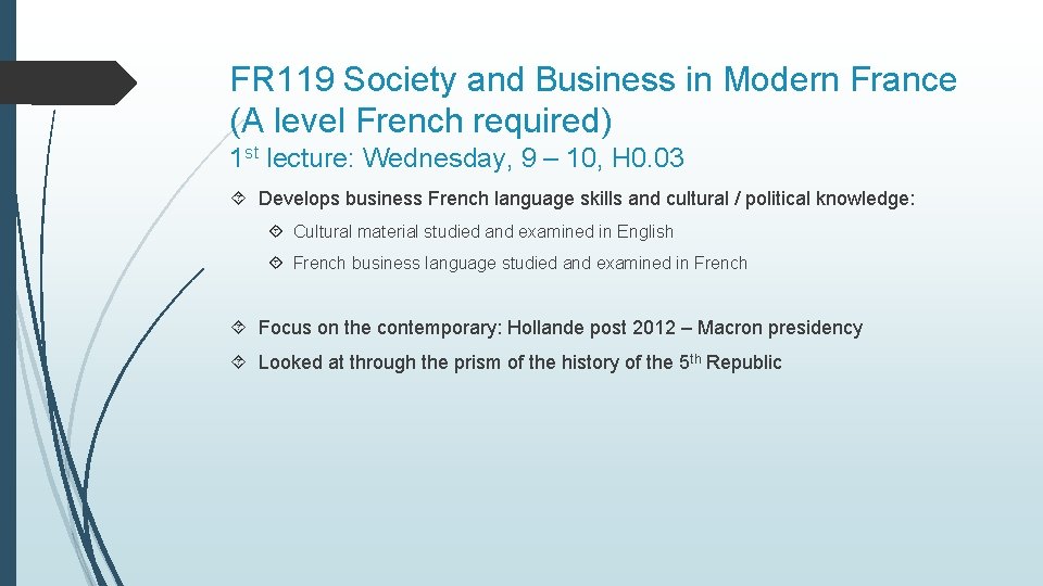 FR 119 Society and Business in Modern France (A level French required) 1 st