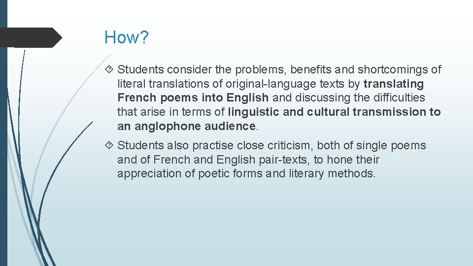 How? Students consider the problems, benefits and shortcomings of literal translations of original-language texts