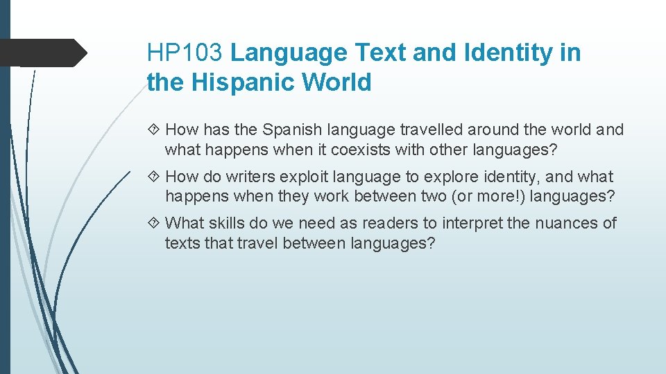 HP 103 Language Text and Identity in the Hispanic World How has the Spanish