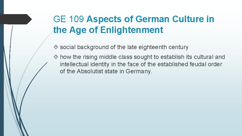 GE 109 Aspects of German Culture in the Age of Enlightenment social background of