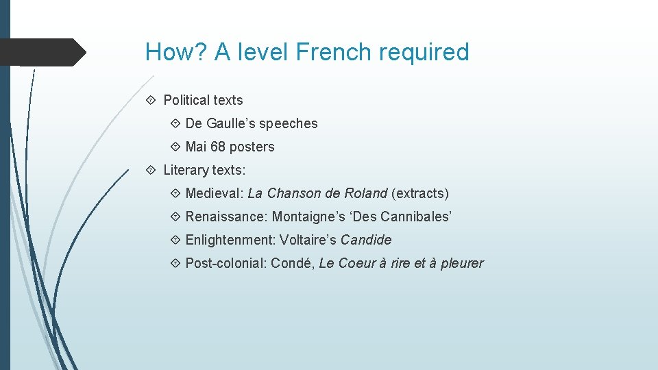 How? A level French required Political texts De Gaulle’s speeches Mai 68 posters Literary