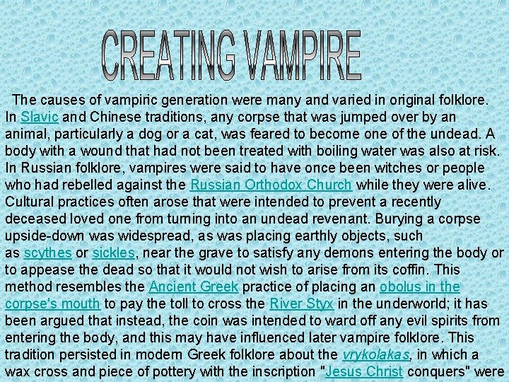  The causes of vampiric generation were many and varied in original folklore. In