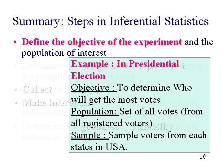 Summary: Steps in Inferential Statistics • Define the objective of the experiment and the