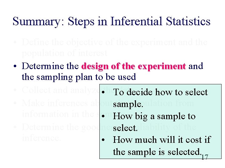 Summary: Steps in Inferential Statistics • Define the objective of the experiment and the