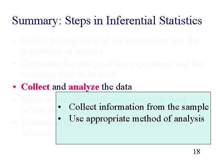 Summary: Steps in Inferential Statistics • Define the objective of the experiment and the