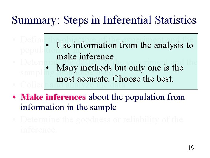 Summary: Steps in Inferential Statistics • Define the objective of the experiment and the