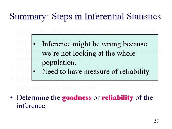 Summary: Steps in Inferential Statistics • Define the objective of the experiment and the