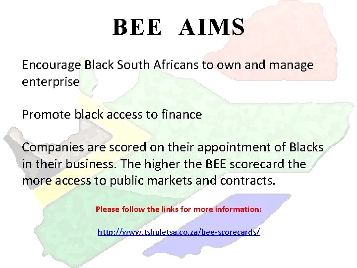 BEE AIMS Encourage Black South Africans to own and manage enterprise Promote black access